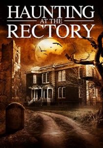 Призраки в Ректоре / A Haunting at the Rectory (2015) Призраки в Ректоре / A Haunting at the Rectory (2015)